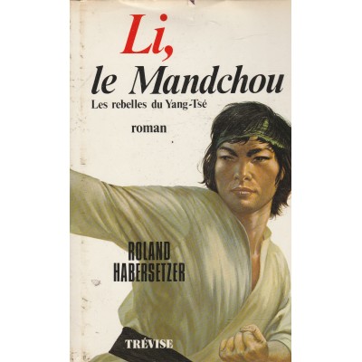 Li Le Mandchou les rebelles du Yang-Tsé  Roland...