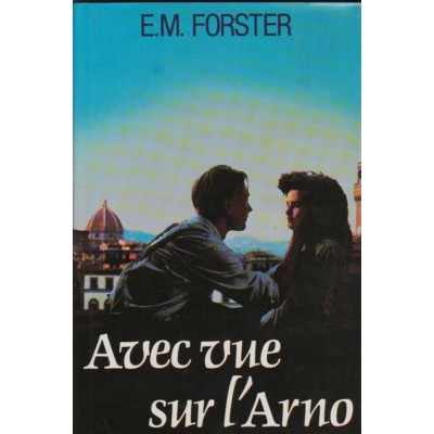 Avec vue sur l'Arno  E M Forster