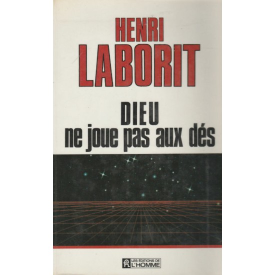 Dieu ne joue pas aux dés  Henri Laboit