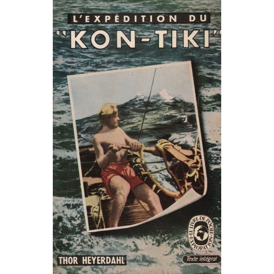 L'expédition du "Kon-Tiki" Thor Heyerdahl