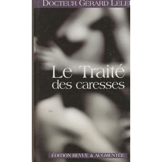 Le traité des caresses  Dr Gérard Leleu