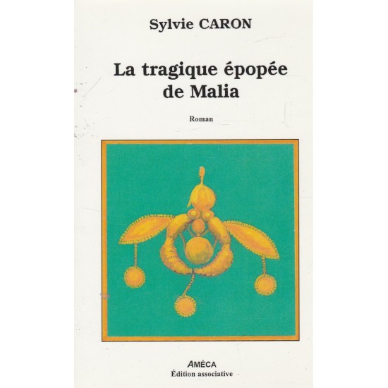 La tragique épopée de Malia  Sylvie Caron