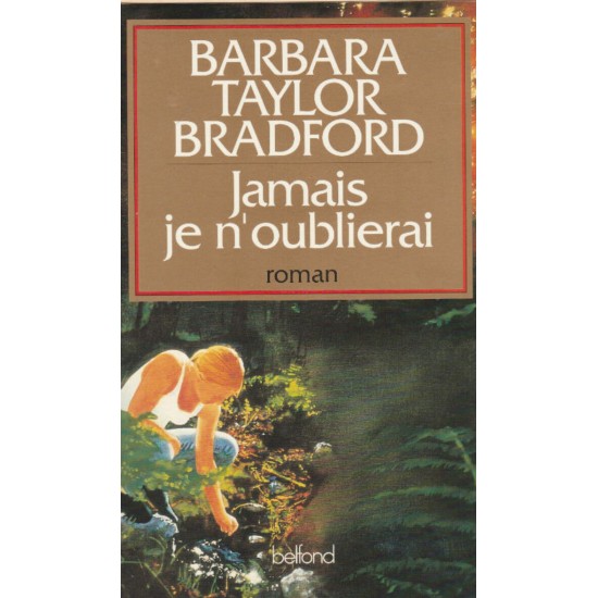 Jamais je n'oublierai  Barbara Taylor Bradford