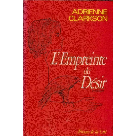 L'empreinte du désir  Adrienne Clarkson