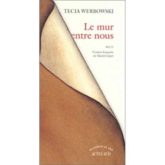 Le mur entre nous  Tecia  Werbowski