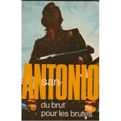 Du brut pour les brutes San Antonio