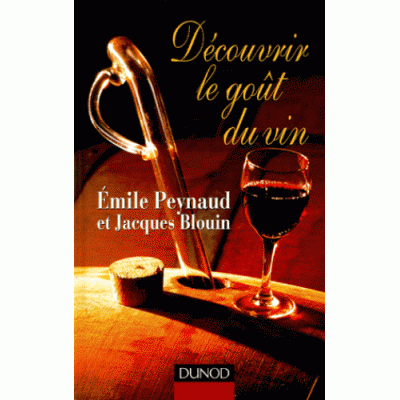 Découvrir le goût du vin  Emile Peynaud Jacques...
