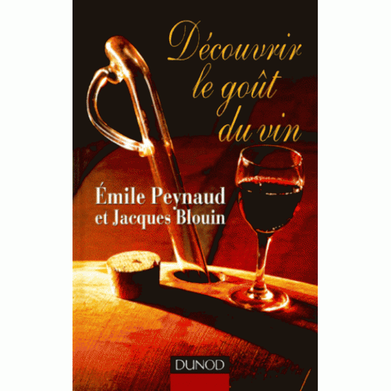 Découvrir le goût du vin  Emile Peynaud Jacques Blouin