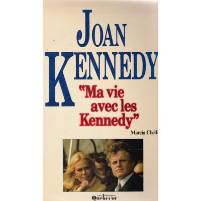 Joan Kennedy  Ma vie avec les Kennedy  Marcia...