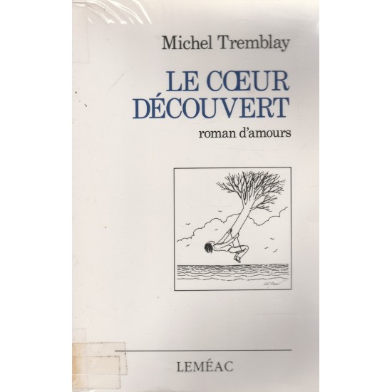 Le cœur découvert  Michel Tremblay