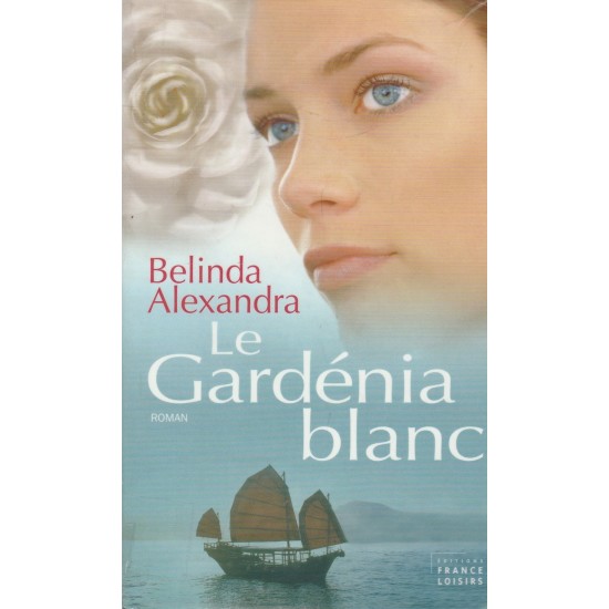 Le gardénia blanc  Bélinda Alexandra