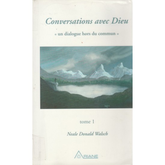 Conversation avec Dieu tome 1  Neale Donald Walsch