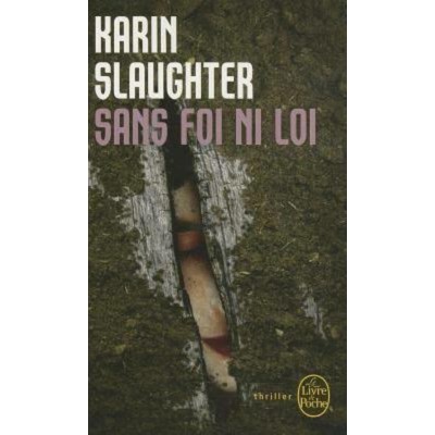 Sans foi ni loi  Karin Slaughter  format poche