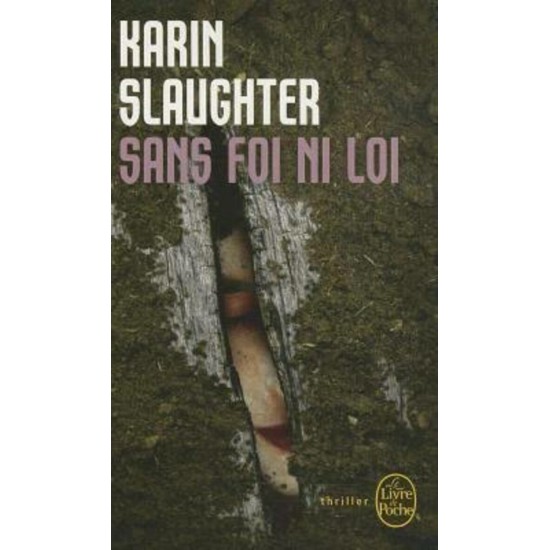 Sans foi ni loi  Karin Slaughter  format poche