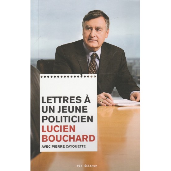 Lettre a un jeune politicien Lucien Bouchard  Pierre Cayouette