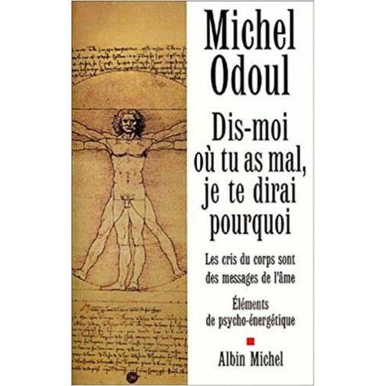 Dis-moi ou tu as mal je te dirai pourquoi  Michel...