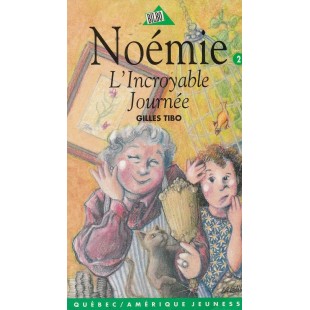 Noémie L'incroyable journée  Gilles Tibo