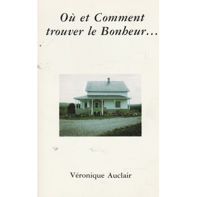 Où et comment trouver le bonheur Véronique...