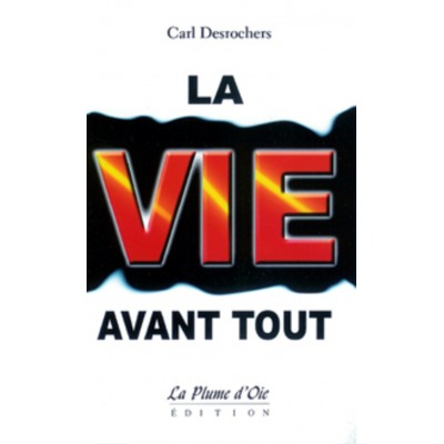 La vie avant tout  Carl Desrochers