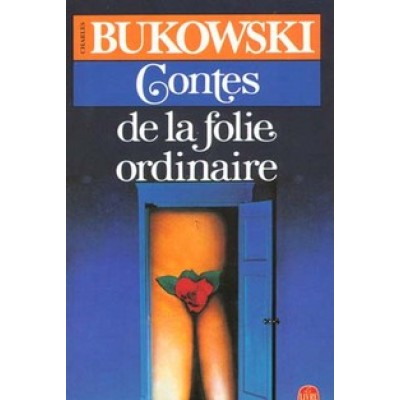 Contes de la folie ordinaire  Bukowski