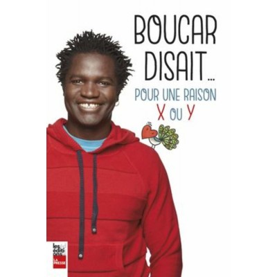 Boucar disait jour une raison X ou Y   Boucar...