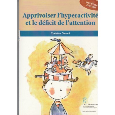 Apprivoiser l'hyperactivité et le déficit de...