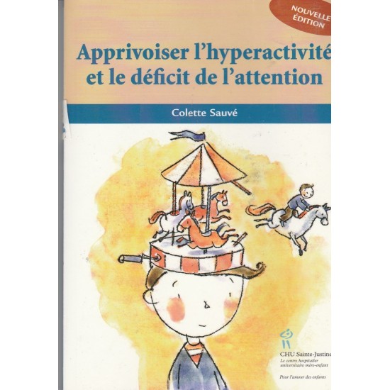 Apprivoiser l'hyperactivité et le déficit de l'attention  Colette Sauvé
