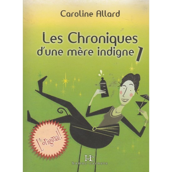 Les chroniques d'une mère indigne tome 1  Caroline Allard