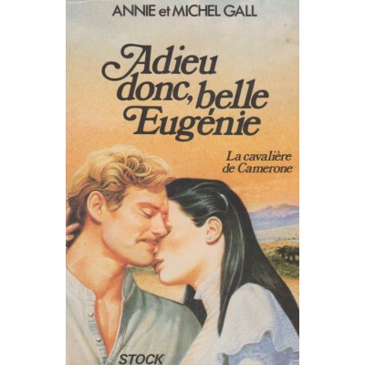 Adieu donc belle Eugénie  Anne Michel Gall