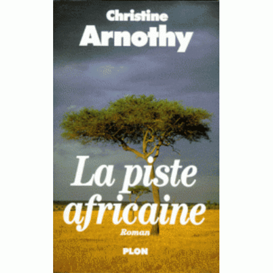 La piste africaine Christine Arnothy