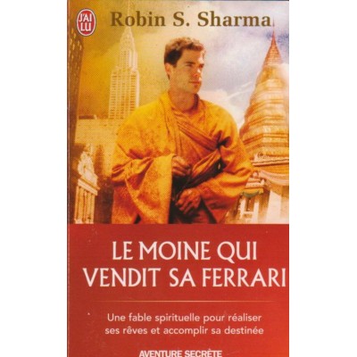 Le moine qui vendit sa ferrari  Robin S Sharma