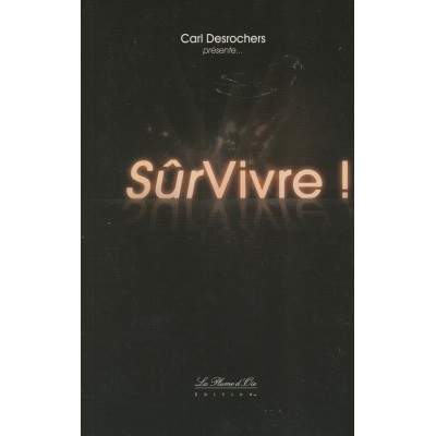 Survivre ! Carl Desrochers