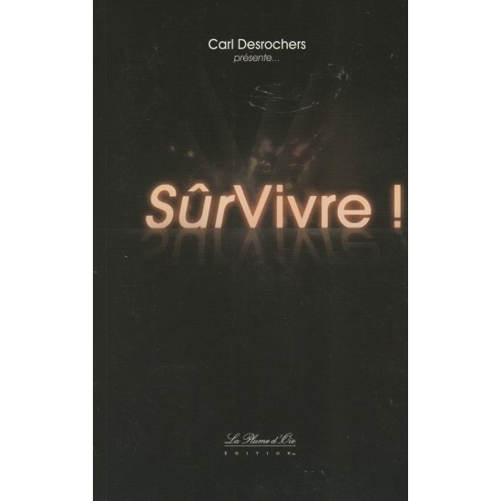 Survivre ! Carl Desrochers