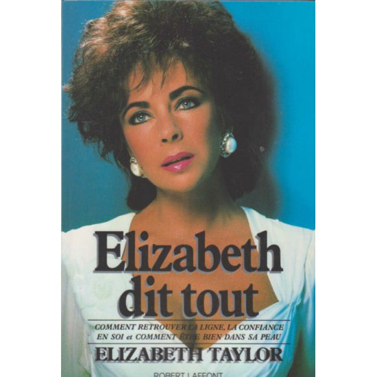 Elizabeth dit tout  Elizabeth Taylor