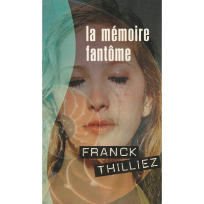 La mémoire fantôme Franck Thilliez