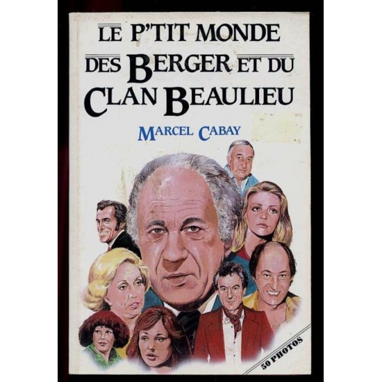 Le P'tit monde des Berger et du Clan Beaulieu  Marcel Cabay