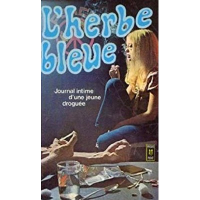 L'herbe bleue Journal intime d'une droguée