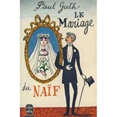 Le mariage du naif  Paul Guth