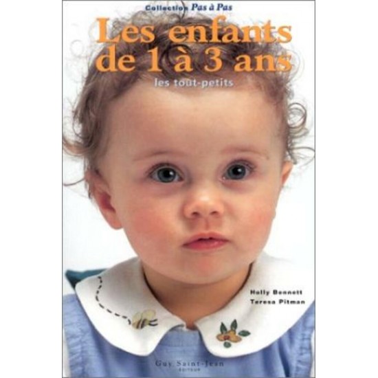 Les enfants de 1 à 3 ans  Holly Bennett Teresa...