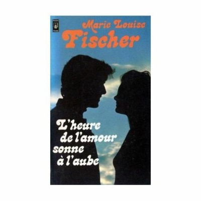 L'heure de l'amour somme à l'aube  Marie-Louise...