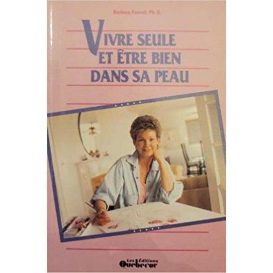 Vivre seul et être bien dans sa peau  Barbara Powell Ph.D