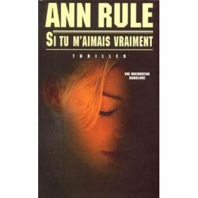 Si tu m'aimais vraiment  Ann Rule