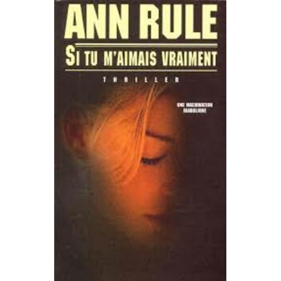 Si tu m'aimais vraiment  Ann Rule