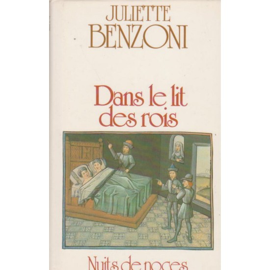 Dans le lit des rois nuit de noces  Juliette Benzoni