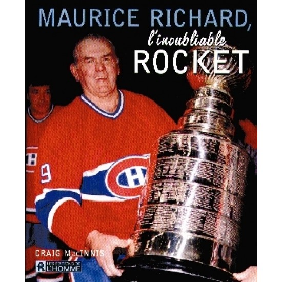 Maurice Richard l'inoubliable rocket  Craig...
