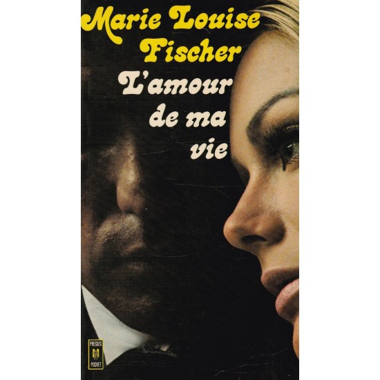 L'amour de ma vie  Marie-Louise Fischer