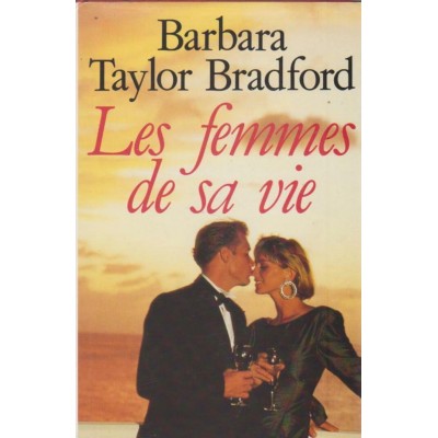 Les femmes de sa vie   Barbara Taylor Bradford