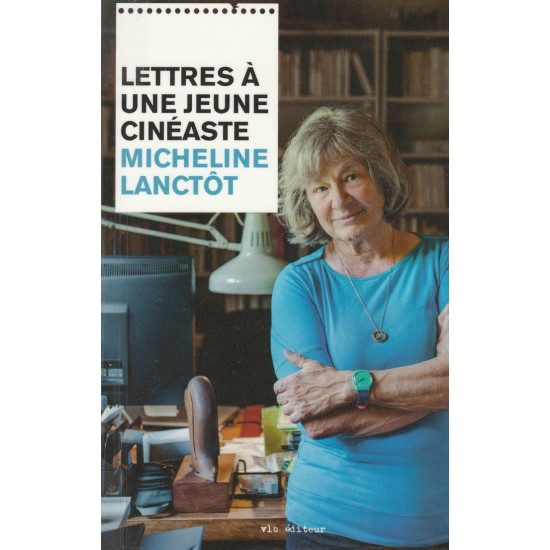 Lettre a une jeune cinéaste Micheline Lanctôt