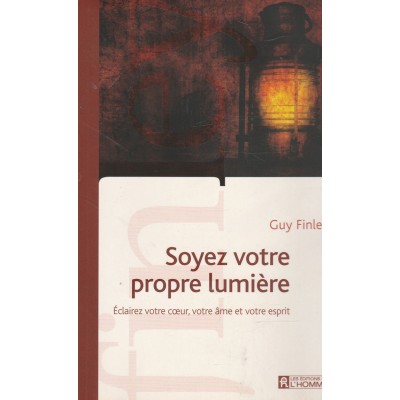 Soyez votre propre lumière Guy Finley  