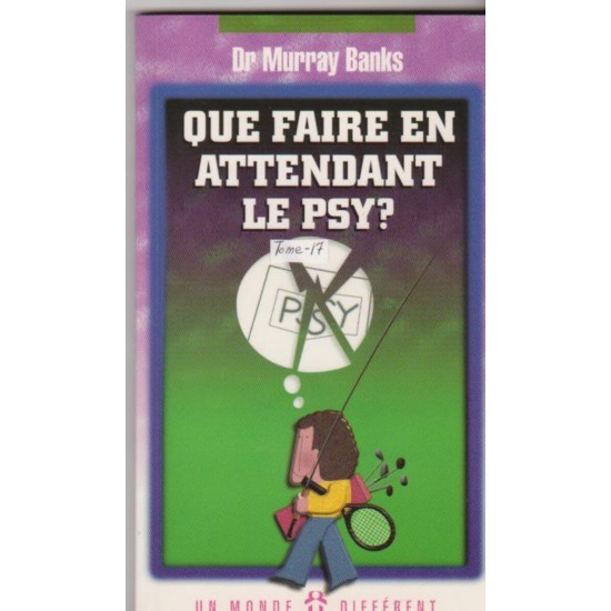 Que faire en attendant le psy?  Dr Murray Banks
